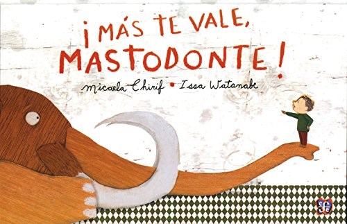 ¡MAS TE VALE, MASTODONTE!