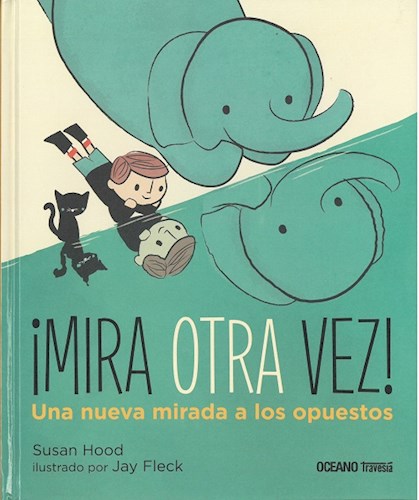 ¡MIRA OTRA VEZ! UNA NUEVA MIRADA A LOS OPUESTOS