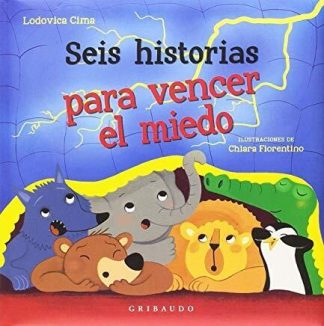 SEIS HISTORIAS PARA VENCER EL MIEDO