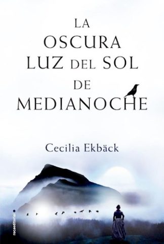 LA OSCURA LUZ DEL SOL DE LA MEDIANOCHE