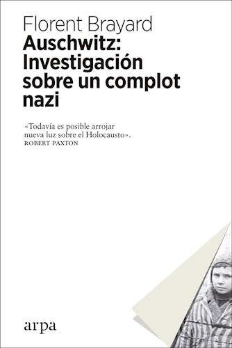 AUSCHWITZ: INVESTIGACION SOBRE UN COMPLOT NAZI