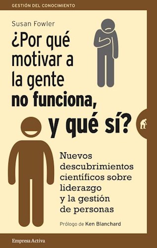 ¿POR QUE MOTIVAR A LA GENTE NO FUNCIONA, Y QUE SI?