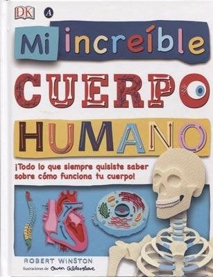 MI INCREIBLE CUERPO HUMANO