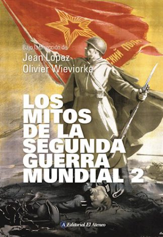 LOS MITOS DE LA SEGUNDA GUERRA MUNDIAL 2