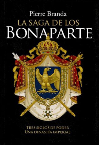 LA SAGA DE LOS BONAPARTE