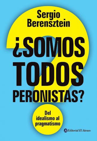 ¿SOMOS TODOS PERONISTAS?