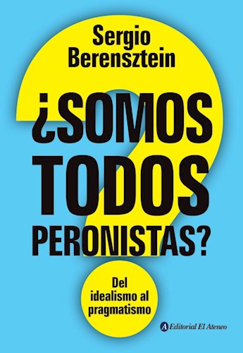 ¿SOMOS TODOS PERONISTAS?