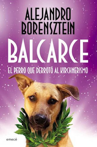 BALCARCE  EL PERRO QUE DERROTO AL KIRCHNERISMO