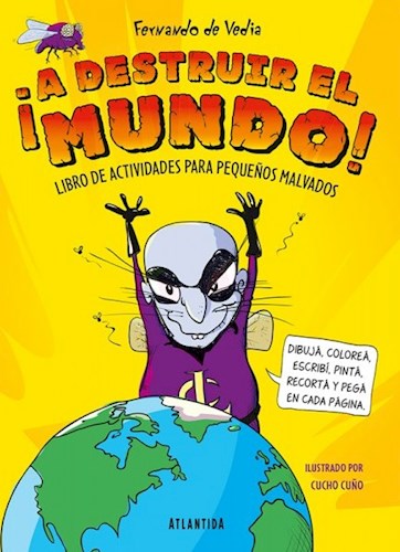 ¡A DESTRUIR EL MUNDO!