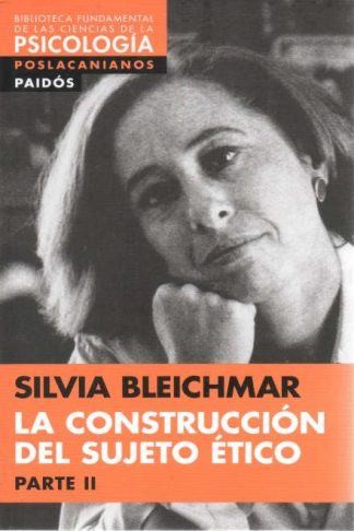 LA CONSTRUCCION DEL SUJETO ETICO II
