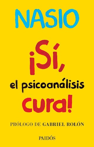 ¡SI, EL PSICOANALISIS CURA!