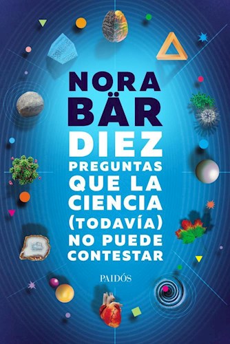 DIEZ PREGUNTAS QUE LA CIENCIA (TODAVIA) NO PUEDE CONTESTAR