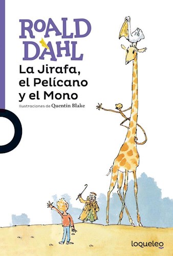 LA JIRAFA  EL PELICANO Y EL MONO
