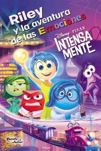 INTENSAMENTE. RILEY Y LA AVENTURA DE LAS EMOCIONES