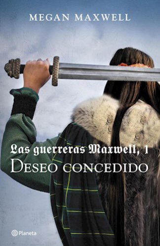 LAS GUERRERAS MAXWELL 1: DESEO CONCEDIDO
