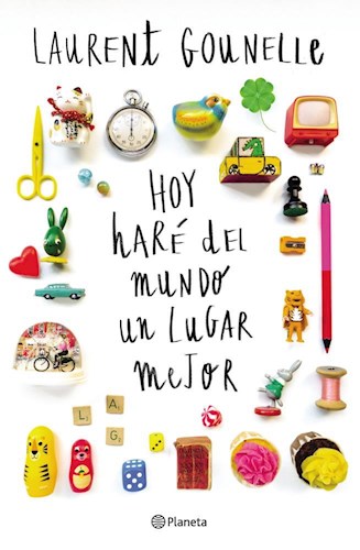 HOY HARE DEL MUNDO UN LUGAR MEJOR