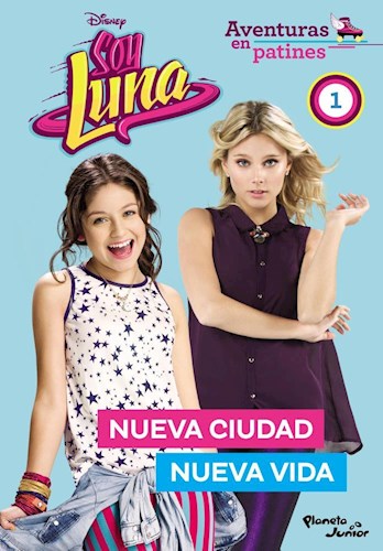 SOY LUNA. NUEVA CIUDAD. NUEVA VIDA