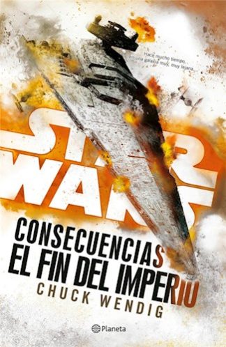 STAR WARS. CONSECUENCIAS. EL FIN DEL IMPERIO