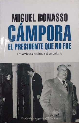 CAMPORA, EL PRESIDENTE QUE NO FUE