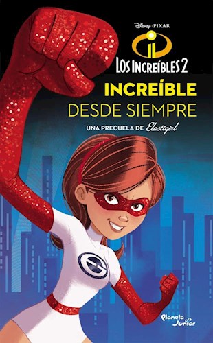 LOS INCREIBLES 2. ELASTIGIRL