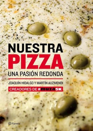 NUESTRA PIZZA. UNA PASION REDONDA