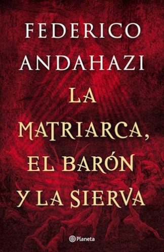 LA MATRIARCA, EL BARON Y LA SIERVA