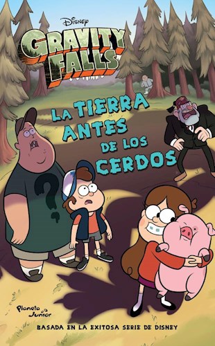 GRAVITY FALLS. LA TIERRA ANTES DE LOS CERDOS