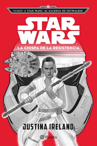 STAR WARS. EL ASCENSO DE SKYWALKER. LA CHISPA DE LA RESISTENCIA