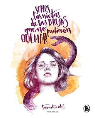 SOMOS LAS NIETAS DE LAS BRUJAS QUE NO PUDIERON QUEMAR