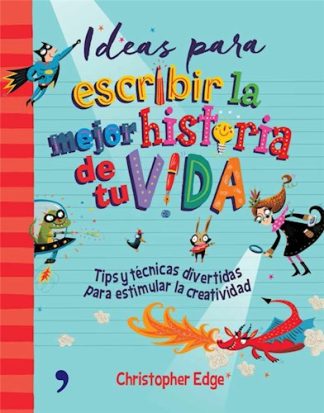 IDEAS PARA ESCRIBIR LA MEJOR HISTORIA DE TU VIDA
