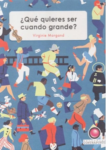 ¿QUE QUIERES SER CUANDO GRANDE?
