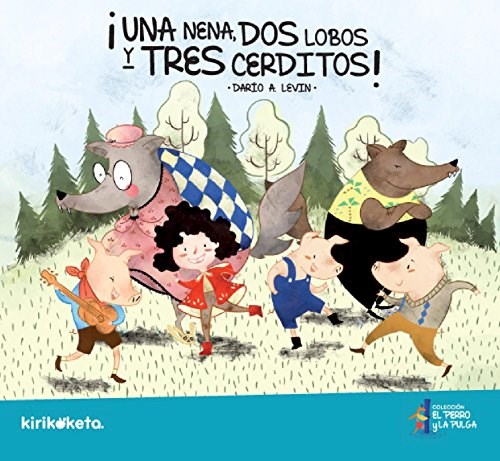 ¡UNA NENA, DOS LOBOS Y TRES CERDITOS!