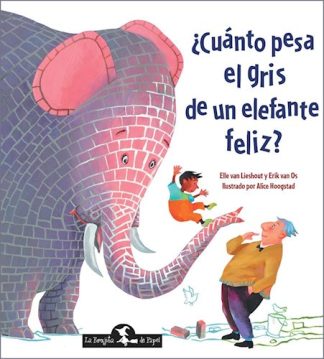 ¿CUANTO PESA EL GRIS DE UN ELEFANTE FELIZ?