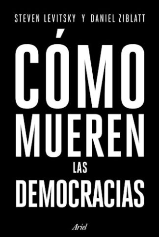 COMO MUEREN LAS DEMOCRACIAS