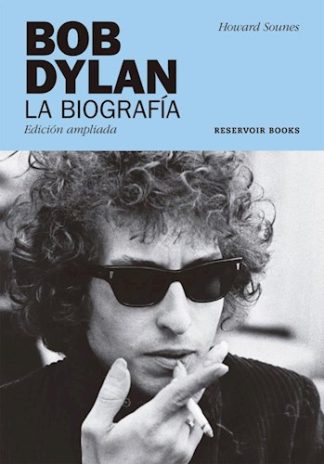 BOB DYLAN. LA BIOGRAFIA