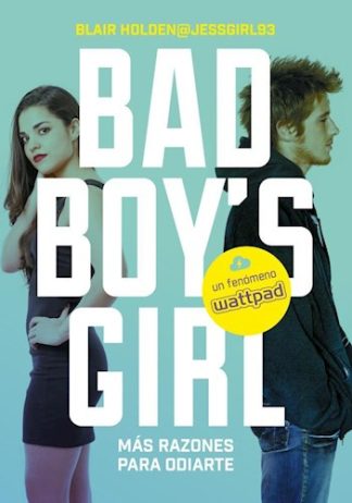 BAD BOYS GIRL. MAS RAZONES PARA ODIARTE