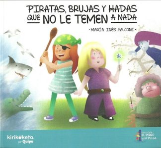 PIRATAS, BRUJAS Y HADAS QUE NO LE TEMEN A NADA
