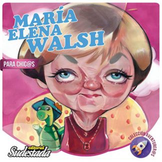 MARIA ELENA WALSH PARA CHIC@S
