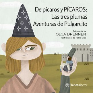 LAS TRES PLUMAS Y AVENTURAS DE PULGARCITO