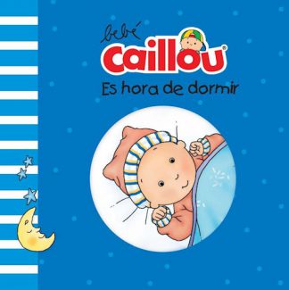 BEBE CAILLOU ES HORA DE DORMIR
