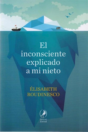 EL INCONSCIENTE EXPLICADO A MI NIETO