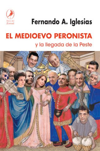 EL MEDIOEVO PERONISTA