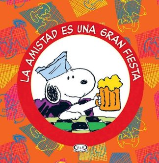 SNOOPY. LA AMISTAD ES UNA FIESTA