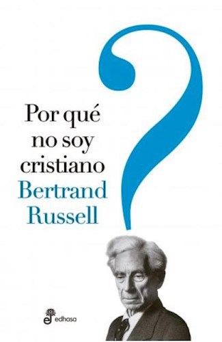 ¿POR QUE NO SOY CRISTIANO?