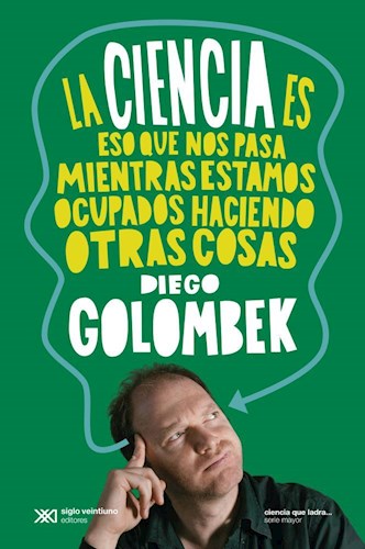 CIENCIA ES ESO QUE NOS PASA CUANDO ESTAMOS OTRAS COSAS