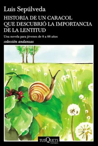 HISTORIA DE UN CARACOL QUE DESCUBRIO LA IMPORTANCIA DE LA LENTITUD