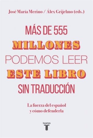 MAS DE 555 MILLONES PODEMOS LEER ESTE LIBRO SIN TRADUCCION