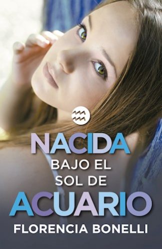 NACIDA BAJO EL SOL DE ACUARIO