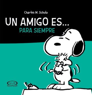 SNOOPY. UN AMIGO ES… PARA SIEMPRE