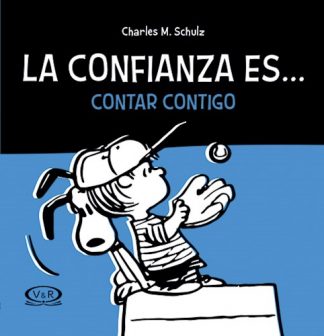 SNOOPY. LA CONFIANZA ES… CONTAR CONTIGO